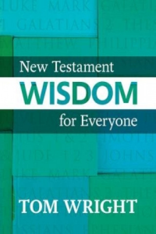 Knjiga New Testament Wisdom for Everyone Tom Wright