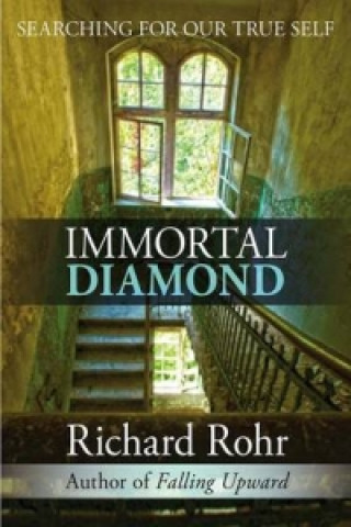 Carte Immortal Diamond Richard Rohr