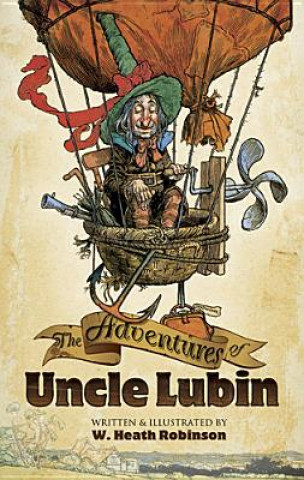 Kniha Adventures of Uncle Lubin W Heath Robinson