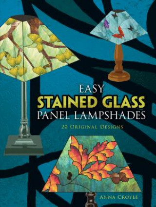 Kniha Easy Stained Glass Panel Lampshades Anna Croyle