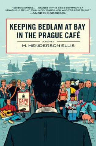 Carte Keeping Bedlam At Bay In The Prague Cafe Henderson Elis Mathew