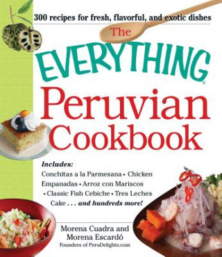 Book Everything Peruvian Cookbook Morena Cuadra