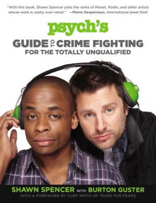 Kniha Psych's Guide to Crime Fighting for the Totally Unqualified Shawn Spencer