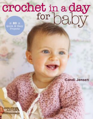 Könyv Crochet in a Day for Baby Candi Jensen