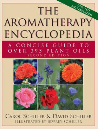 Könyv Aromatherapy Encyclopedia Carol Schiller