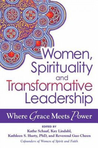 Carte Women, Spirituality and Transformative Leadership Kathe Schaaf