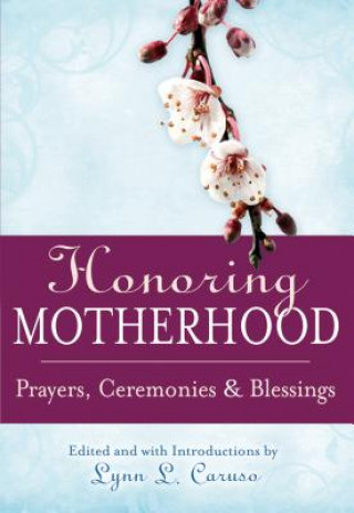 Buch Honoring Motherhood Lynn L Caruso