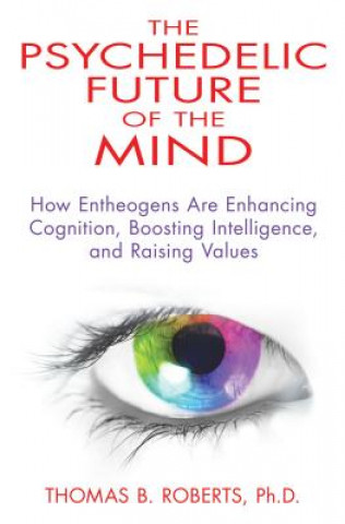 Carte Psychedelic Future of the Mind Thomas B Roberts