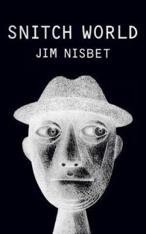 Könyv Snitch World Jim Nisbet