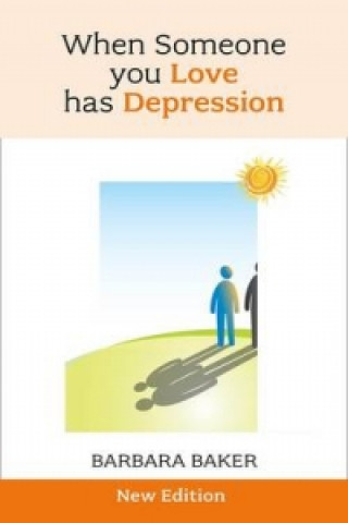 Книга When Someone You Love Has Depression Barbara Baker