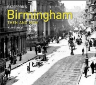 Carte Batsford's Birmingham Then and Now Alan Clawley