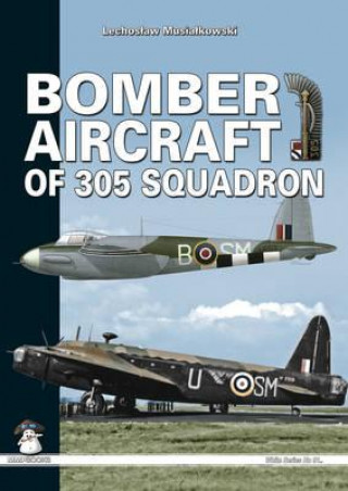 Knjiga Bomber Aircraft of 305 Squadron Lechoslaw Musialkowski