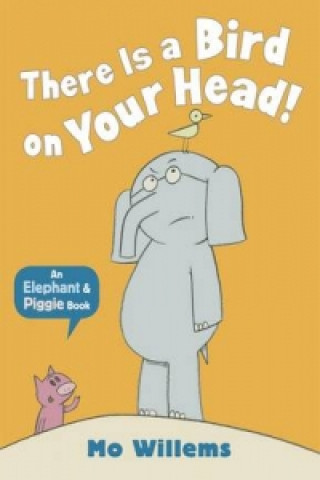 Knjiga There Is a Bird on Your Head! Mo Willems