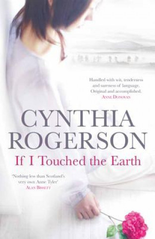 Kniha If I Touched the Earth Cynthia Rogerson