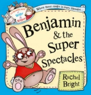Kniha Benjamin and the Super Spectacles Rachel Bright