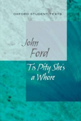 Книга Oxford Student Texts: Tis Pity She's a Whore John Ford