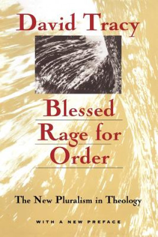 Knjiga Blessed Rage for Order - The New Pluralism in Theology David Tracy