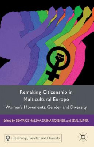 Carte Remaking Citizenship in Multicultural Europe Beatrice Halsaa
