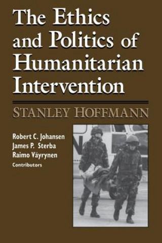 Könyv Ethics and Politics of Humanitarian Intervention Stanley Hoffmann