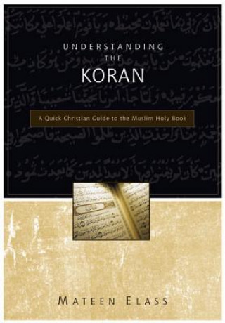Kniha Understanding the Koran Mateen Elass