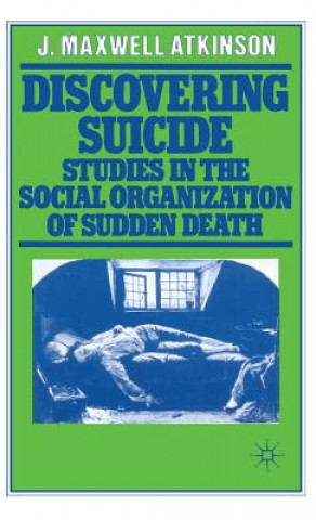 Könyv Discovering Suicide J Maxwell Atkinson