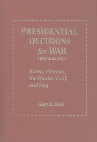 Buch Presidential Decisions for War Gary R Hess