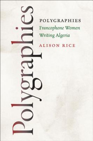 Könyv Polygraphies Alison Rice