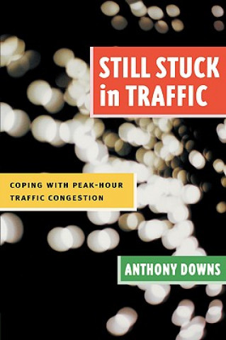 Kniha Still Stuck in Traffic Anthony Downs
