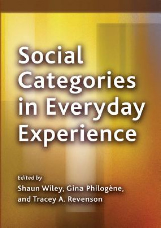 Knjiga Social Categories in Everyday Experience Shaun Wiley