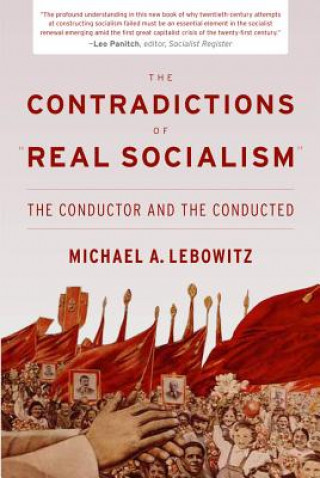 Książka Contradictions of Real Socialism Michael A Lebowitz