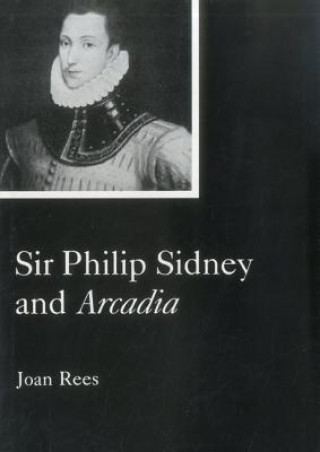 Könyv Sir Philip Sidney and Arcadia Joan Rees