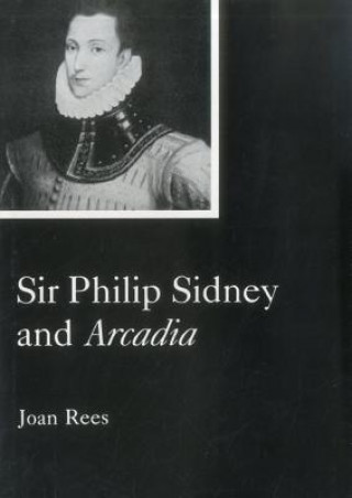 Kniha Sir Philip Sidney and Arcadia Joan Rees