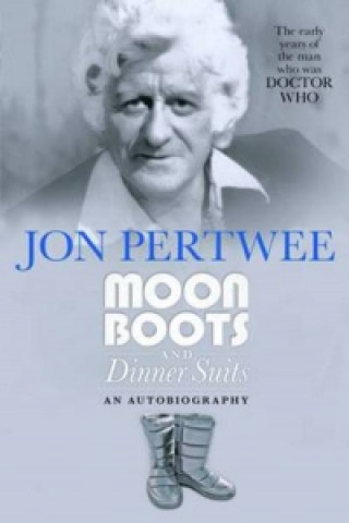 Könyv Moonboots and Dinnersuits Jon Pertwee