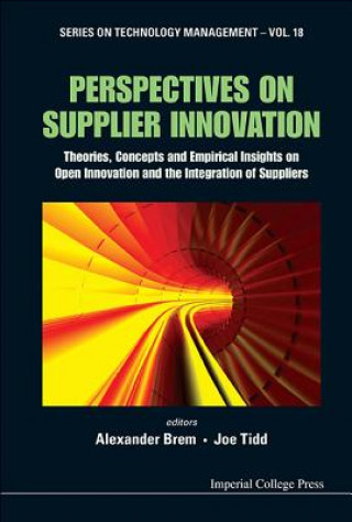Carte Perspectives On Supplier Innovation: Theories, Concepts And Empirical Insights On Open Innovation And The Integration Of Suppliers Alexander Brem
