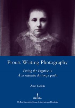 Knjiga Proust Writing Photography Aine Larkin