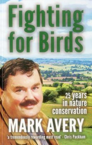 Könyv Fighting for Birds Mark Avery