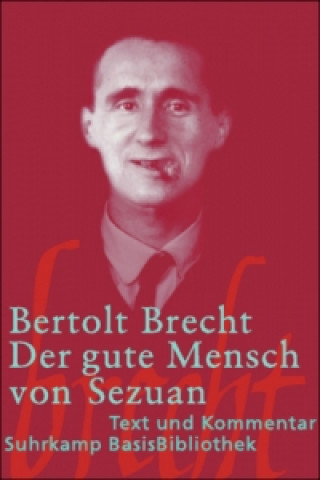 Kniha Der gute Mensch von Sezuan Bertolt Brecht