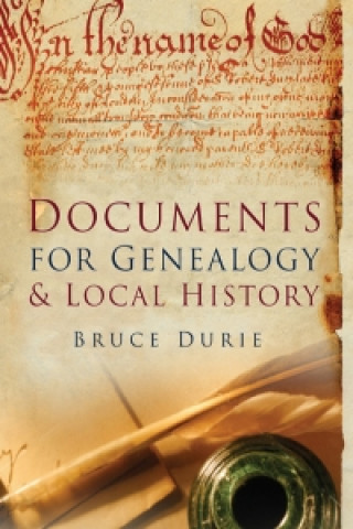 Könyv Understanding Documents for Genealogy and Local History Bruce Durie