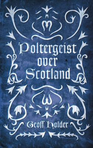 Book Poltergeist Over Scotland Geoff Holder