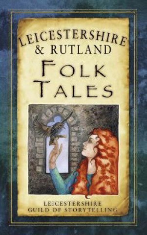 Carte Leicestershire and Rutland Folk Tales Leicestershire Guild of Storytelling