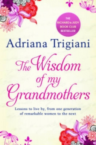 Könyv Wisdom of My Grandmothers Adriana Trigiani