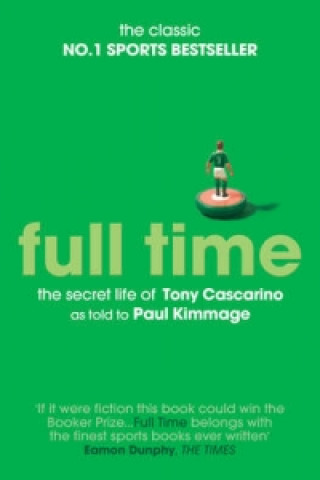 Libro Full Time: The Secret Life Of Tony Cascarino Paul Kimmage