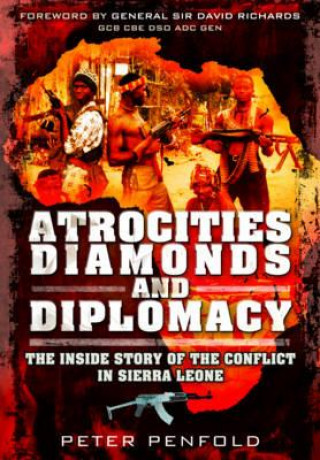 Kniha Atrocities, Diamonds and Diplomacy Peter Penfold