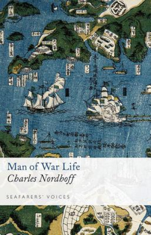 Knjiga Man of War Life: Seafarers' Voices 9 Charles Nordhoff