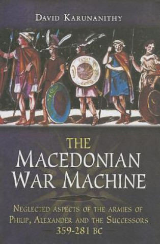 Book Macedonian War Machine 359-281 BC David Karunanithy