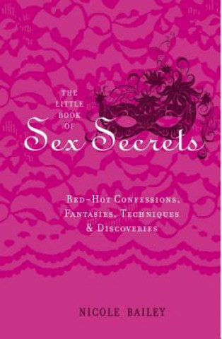Könyv Little Book of Sex Secrets Nicole Bailey