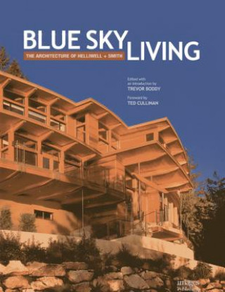 Книга Blue Sky Living: The Architecture of Helliwell + Smith Bo Helliwell