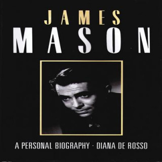 Könyv James Mason - a Personal Biography Diana de Rosso