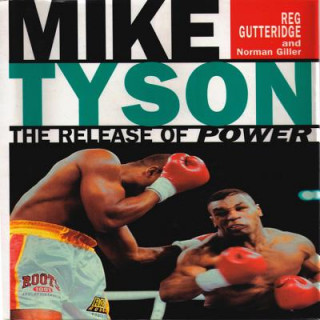 Könyv Mike Tyson - The Release of Power Reg Gutteridge