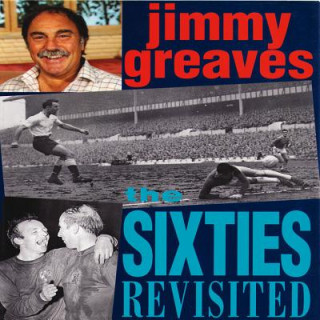 Książka Sixties Revisited Jimmy Greaves